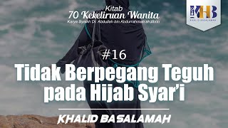 Download lagu 70 Kekeliruan Wanita - #16 Tidak Berpegang Teguh pada Hijab Syar'i mp3