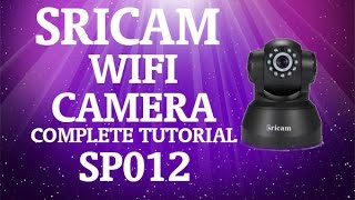How to setup the Sricam SP012 720P H.264 WIFI Wirelss Indoor Budget Camera (complete setup!)