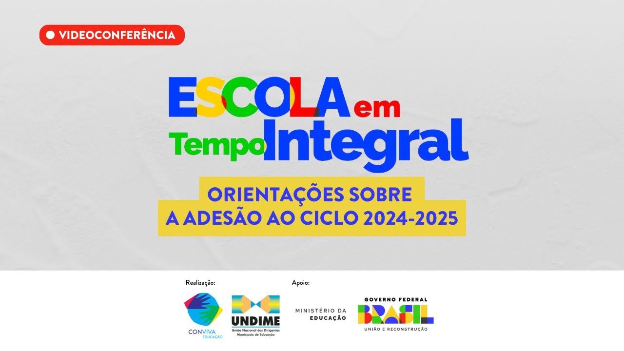 #MECAoVivo | Escola em Tempo Integral – orientações sobre a adesão ao Ciclo 2024-2025