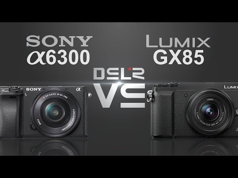 Sony a6300 vs Panasonic Lumix GX85