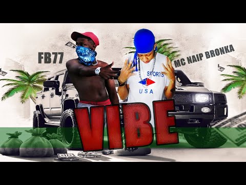 VIBE -  FB77 e MC Naip Bronka  ( Oficial Video ) #BDOfunk