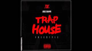 Jose Guapo - "Trap House (Freestyle)"