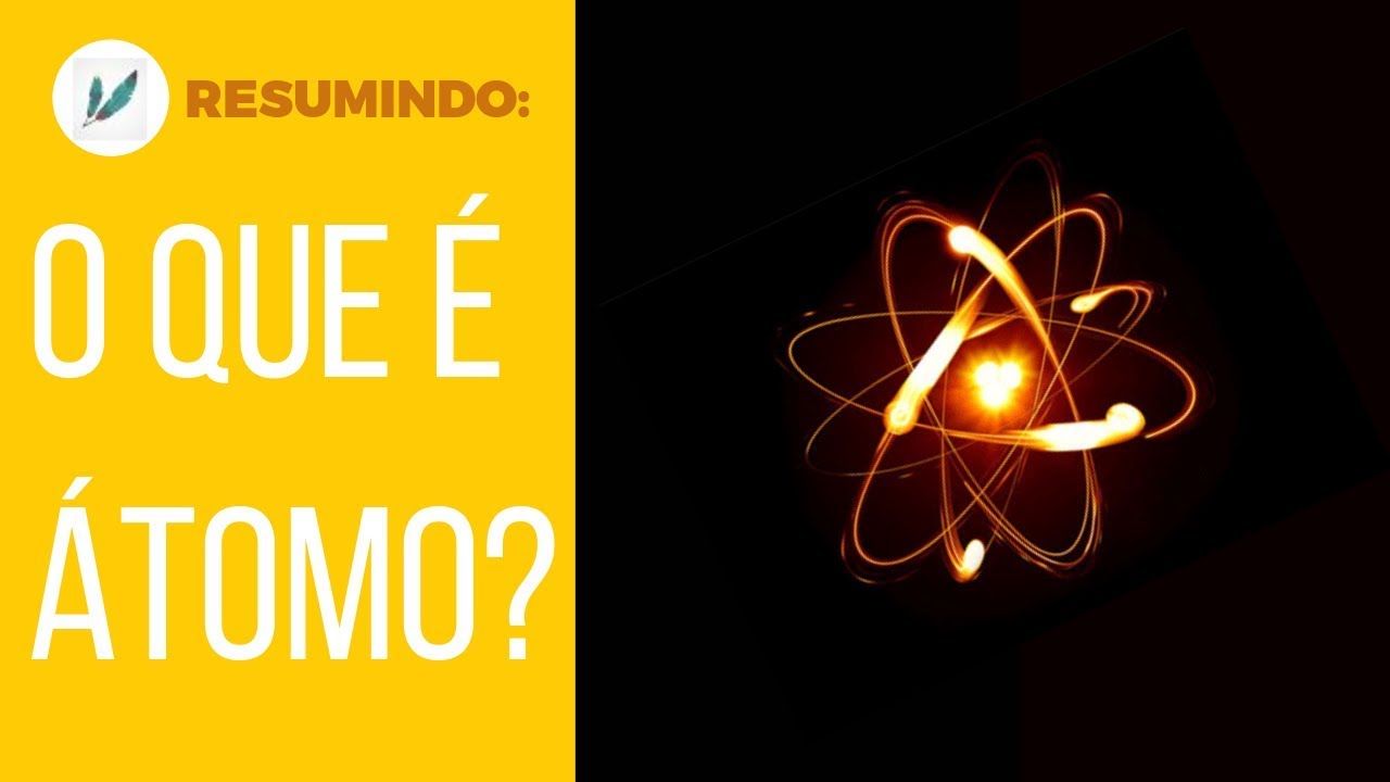 Resumindo: O que são átomos?