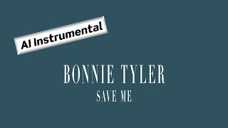BONNIE TYLER Save Me (AI Instrumental)