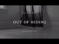 Out of Hiding