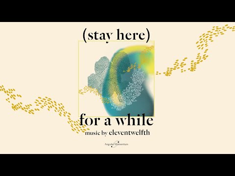 eleventwelfth - (stay here) for a while [official lyric video]