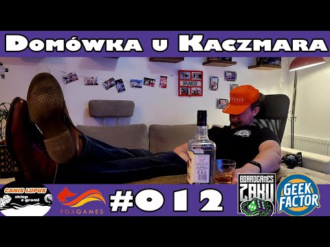 Domówka u Kaczmara #12 - To Jak To Jest Z Tymi Planszówkami Na Pyrkonie