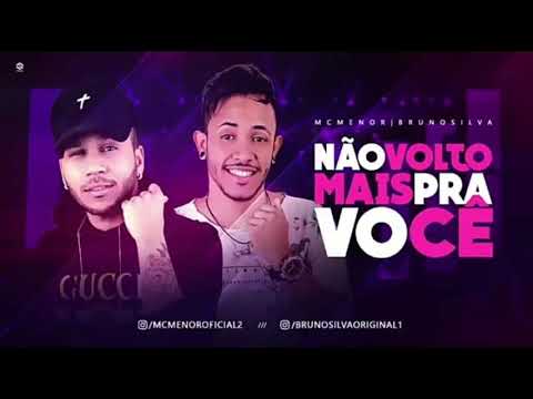 ▶MC MENOR E BRUNO SILVA - NÃO VOLTO PRA VOCÊ - (BATIDÃO ROMÂNTICO)
