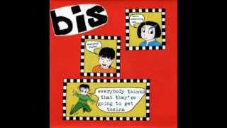 bis - Everybody Thinks That They&#39;re Going To Get Theirs (live on Beat Patrol)