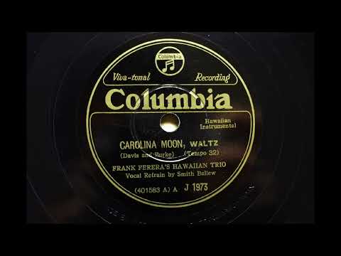 Frank Ferera's Hawaiian Trio { Carolina moon } 1929,