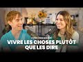 VIVRE LES CHOSES PLUTÔT QUE LES DIRE Avec BEN MAZUÉ