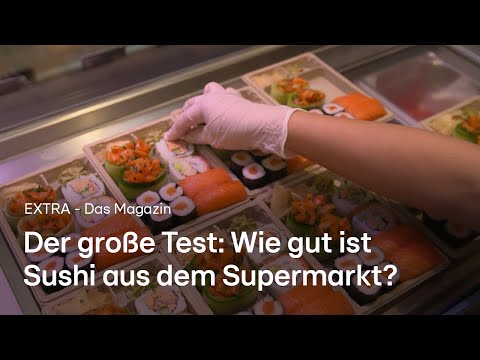Der große Sushi-Test: Wie gut sind die Röllchen aus Supermarkt und Discounter? | EXTRA – Das Magazin