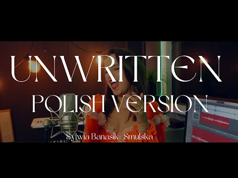 Unwritten - polish version by Sylwia Banasik- Smulska