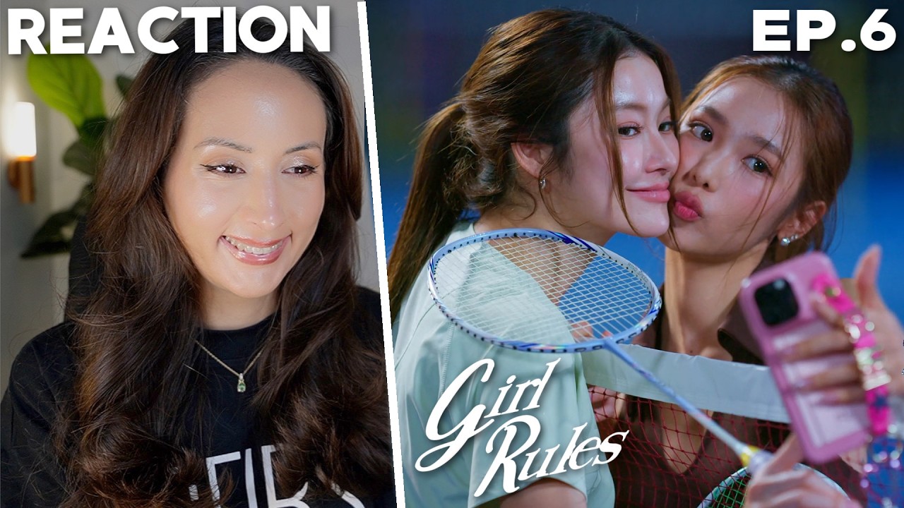 Girl Rules กฎหลัก...ห้ามรักเธอ EP.6 REACTION | MilkLove NamtanFilm ViewMim