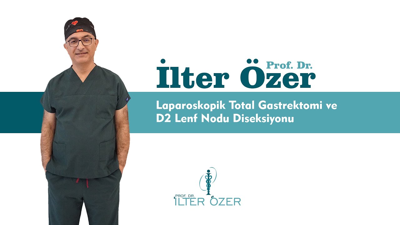 Laparoskopik Total Gastrektomi ve D2 Lenf Nodu Diseksiyonu