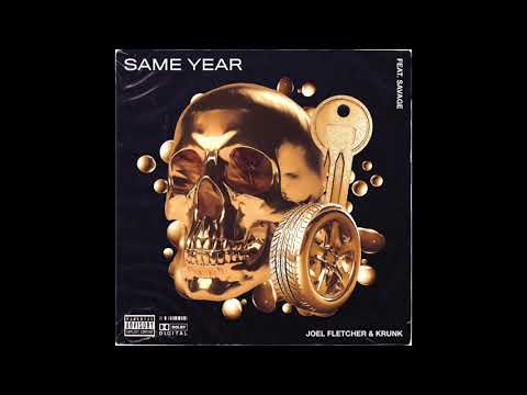 Joel Fletcher & Krunk - Same Year Ft. Savage (Original Mix)