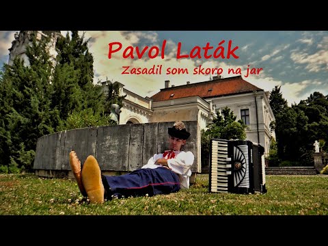 PAVOL LATÁK - ZASADIL SOM SKORO NA JAR (Oficiálny videoklip 7/2018)