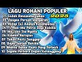 KUMPULAN LAGU ROHANI POPULER 2025 PALING DICARI INDAH RENCANAMU TUHAN