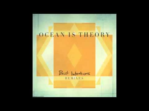 Ocean Is Theory - Best Intentions (Breathe Electric Remix)