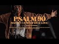 Psalm 90 (Satisfy Us With Your Love)