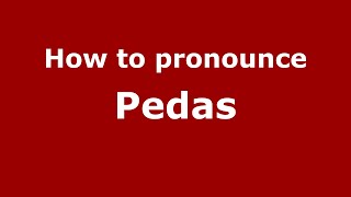 How to pronounce Pedas