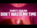 Usher Don T Waste My Time Lyrics Ft Ella Mai