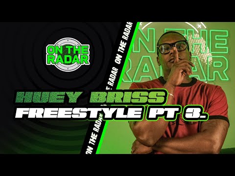 The Huey Briss "On The Radar" Freestyle (PART 3)