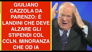 GIULIANO CAZZOLA DA PARENZO: È LANDINI CHE DEVE ALZARE GLI STIPENDI COL CCLN. MINORANZA CHE OD IA