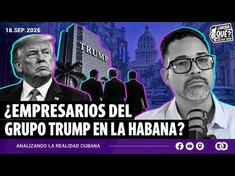 ¿Empresarios del grupo Trump en La Habana?