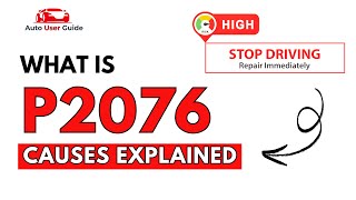 What is P2076 : Engine Error Code Causes Explained
