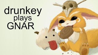 League of Legends : Drunkey plays Gnar
