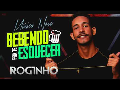 MC ROGINHO - BEBENDO PRA - TE ESQUECER - MUSICA NOVA 2018