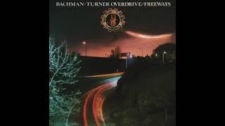 Bachman Turner Overdrive - Freeways - Life Still Goes On (I&#39;m Lonely)