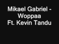 Mikael Gabriel - Woppaa ft. Kevin Tandu (SANAT ...