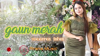 Download lagu GAUN MERAH - ERREN INTAN PRANA MUSIC mp3