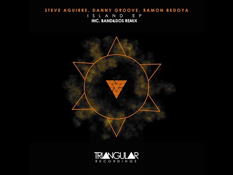 Danny Groove , Steve Aguirre - Island (Band&Dos Remix)
