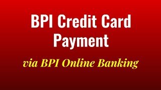 BPI Credit Card Payment Online via BPI Online Banking