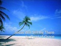 Jesus Will Still Be There