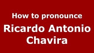 How to pronounce Ricardo Antonio Chavira