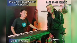 Download lagu MUDANGKANGENG TAPPAMU (cipt.ansar.s) Gusman Ft Aroel || Agra Nada mp3 Download lagu MUDANGKANGENG TAPPAMU (cipt.ansar.s) Gusman Ft Aroel || Agra Nada mp3