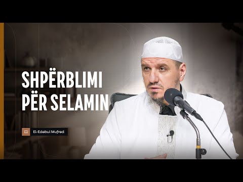 Shpjegimi i Edebul Mufred | 146. Shpërblimi për selamin - Enis Rama