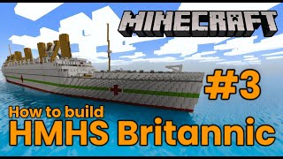 HMHS Britannic Minecraft Tutorial part 3