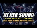 DJ CEK SOUND TERBARU 2025 FULL BASS MIDDLE NROTOK PARAH NULUP NULUP