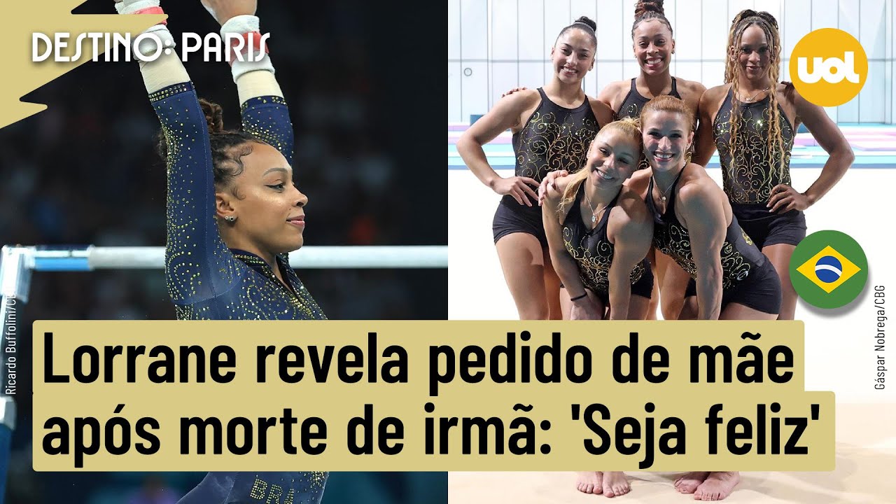OLIMPÍADAS 2024: LORRANE SOBRE APOIO DA EQUIPE APÓS MORTE DE SUA IRMÃ: 'NÃO CONSEGUIRIA SEM ELAS'