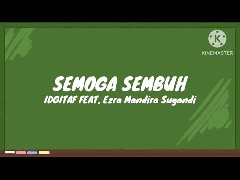 IDGITAF feat. Ezra Mandira Sugandi - Semoga Sembuh (lirik lagu)