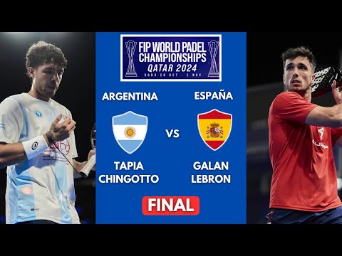 FINAL ARGENTINA 🇦🇷 vs SPAIN 🇪🇸| Tapia & Chingotto vs Galan & Lebron FIP World Paddle
