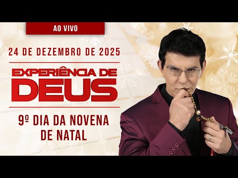 EXPERIÊNCIA DE DEUS | 24/12/25 | 9º DIA DA NOVENA DE NATAL | @PadreManzottiOficial