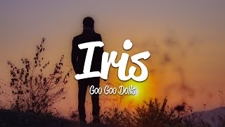 Goo Goo Dolls - Iris (Lyrics)