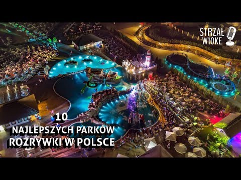 10 Najlepszych parków rozrywki w Polsce