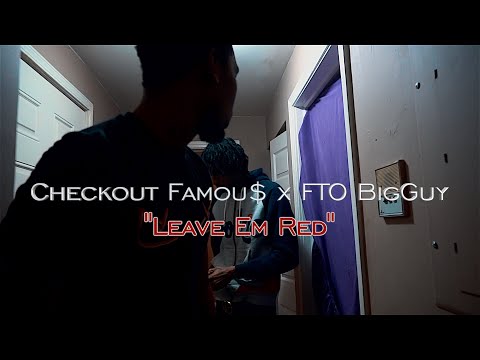 CheckOut FAMOU$ x FTO BigGuy - Leave Em Red [4K] (Official Video) Shot By: @clvisuals_gbf